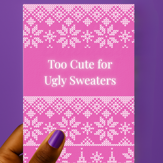 💖 Too Cute for Ugly Sweaters | Christmas Card