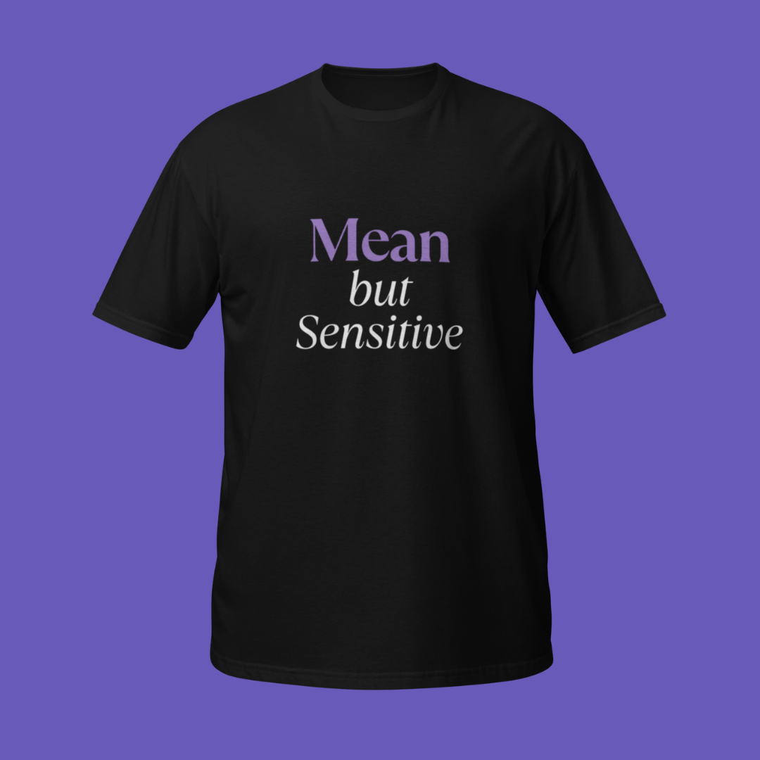 💅🏾 Mean but Sensitive | T-Shirt