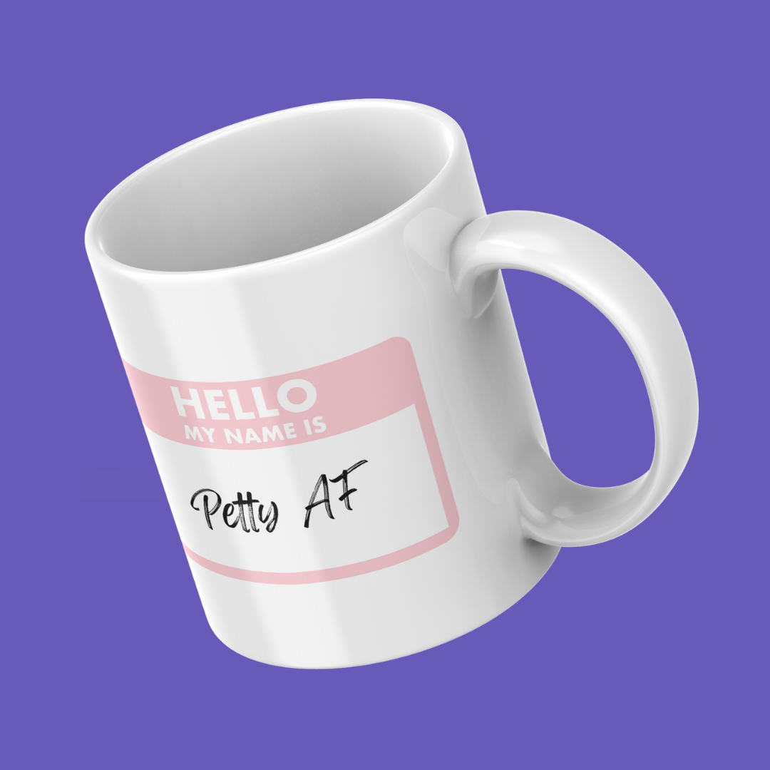 ☕💅🏾Petty AF | Mug