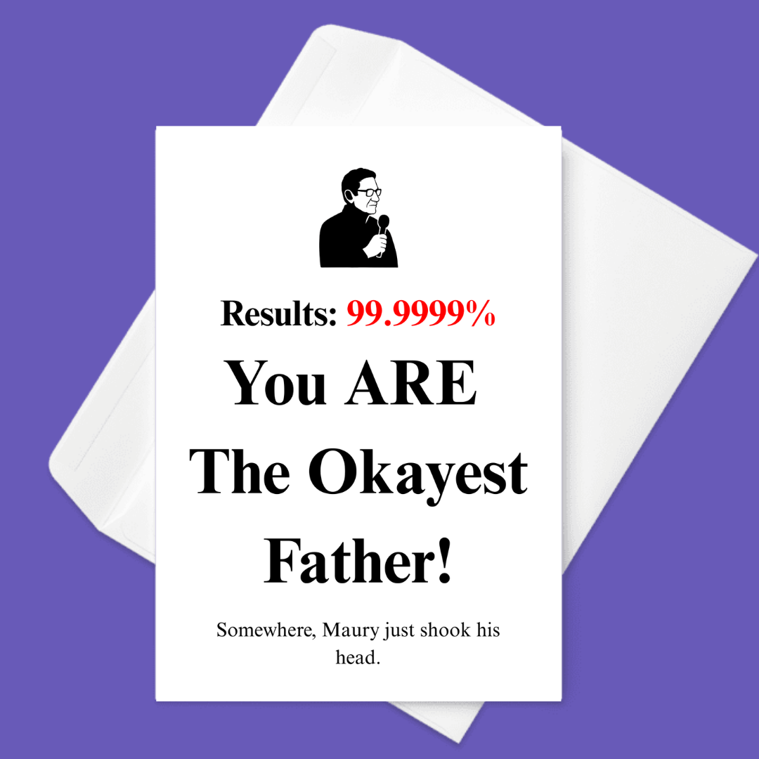 š¤·š½āāļø You ARE the Okayest Father! | Fatherās Day Card