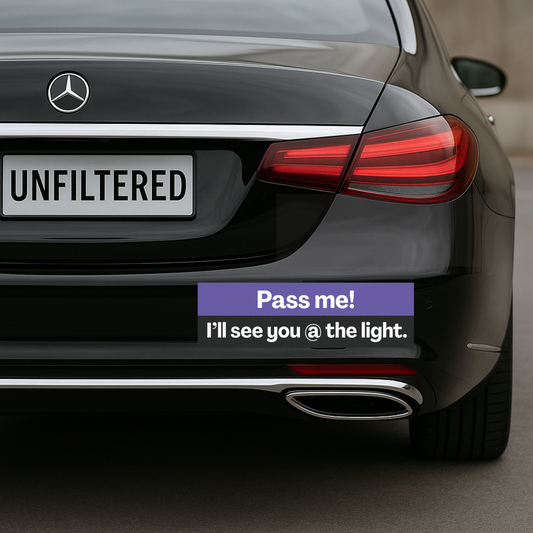 Pass Me, I’ll See You at the Light 🏁 | Bumper Magnet