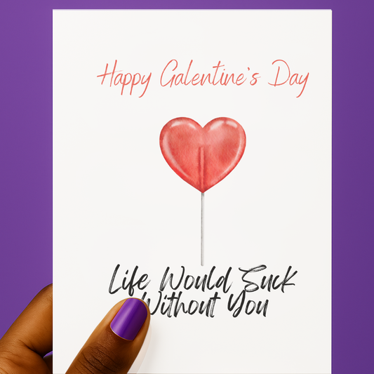 Life Would Suck Without You ππ | Galentine's Day Card