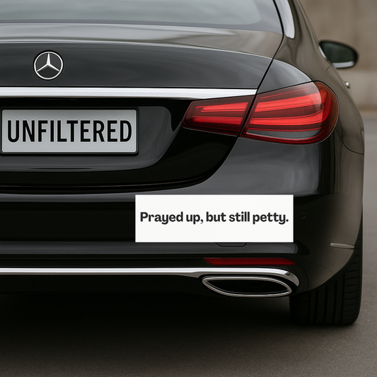 Prayed Up But Still Petty 🙏🏾 | Bumper Magnet