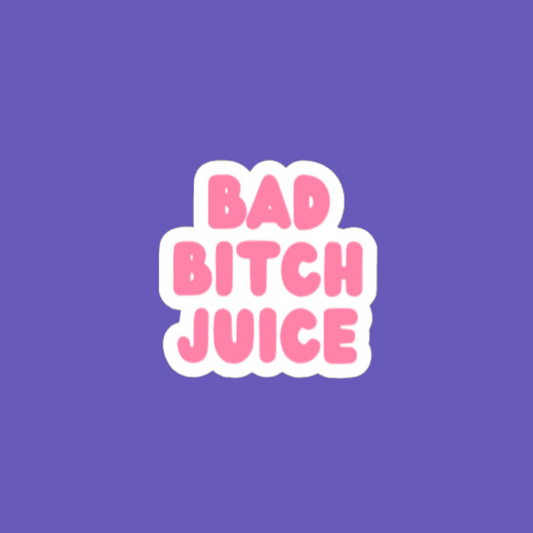 ๐
๐พ Bad Bitch Juice | Wine Glass/Tumbler Sticker