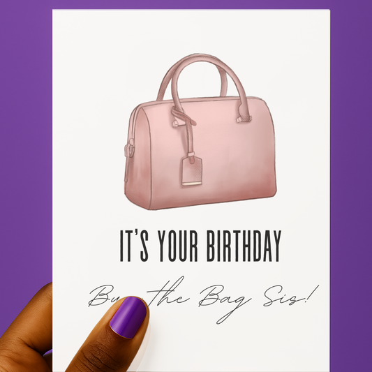 Buy The Bag, Sis!π
πΎπ | Birthday Card