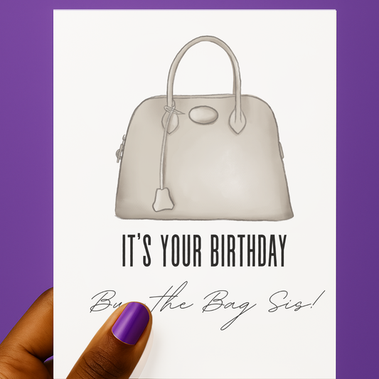 Buy The Bag, Sis!π
πΎπ | Birthday Card