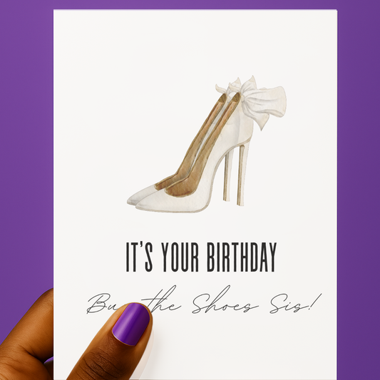 Buy The Shoes, Sis! π β¨ | Birthday Card