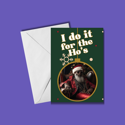 I Do It for the Ho's – Funny Black Christmas Card