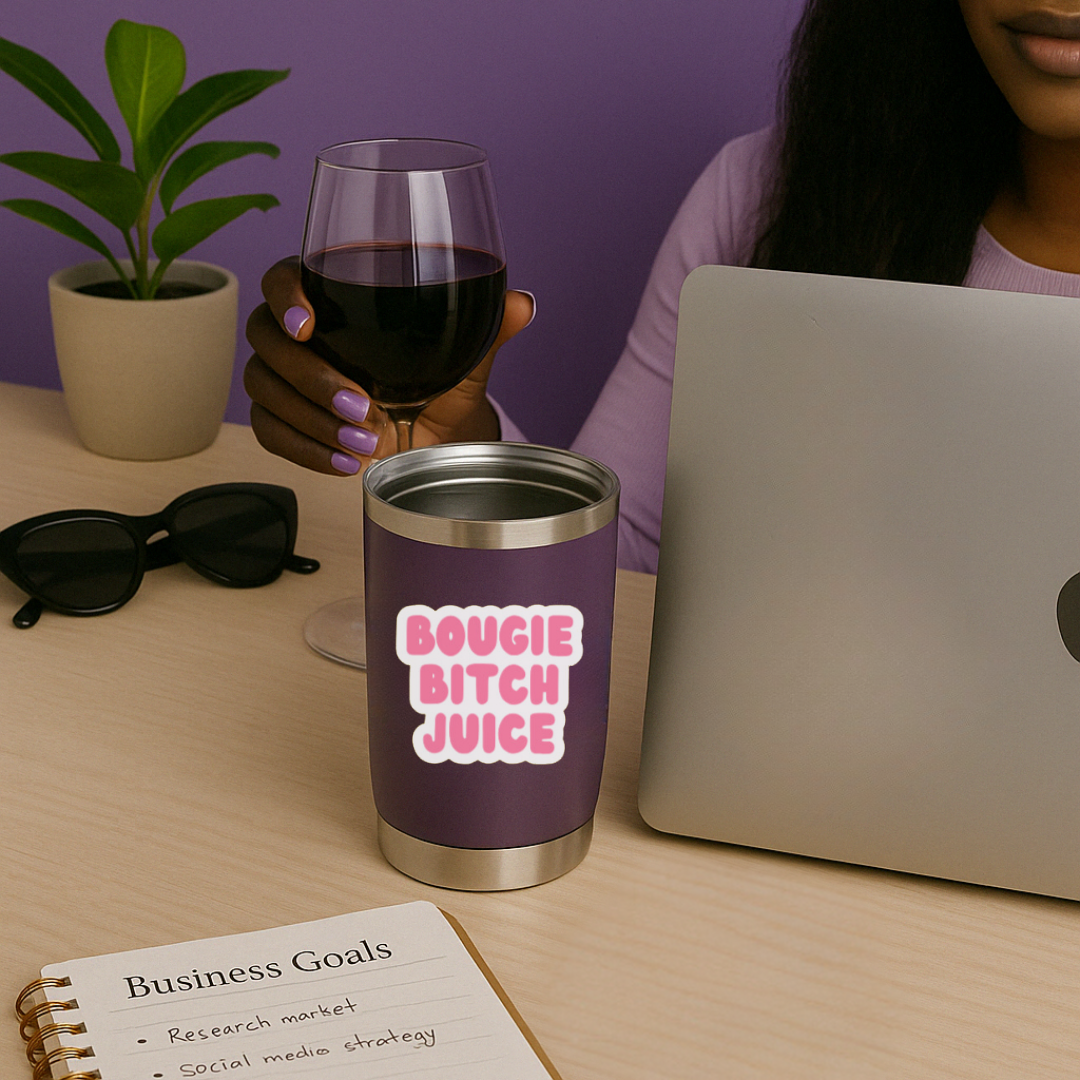👑 Bougie Bitch Juice | Wine Glass/Tumbler Sticker