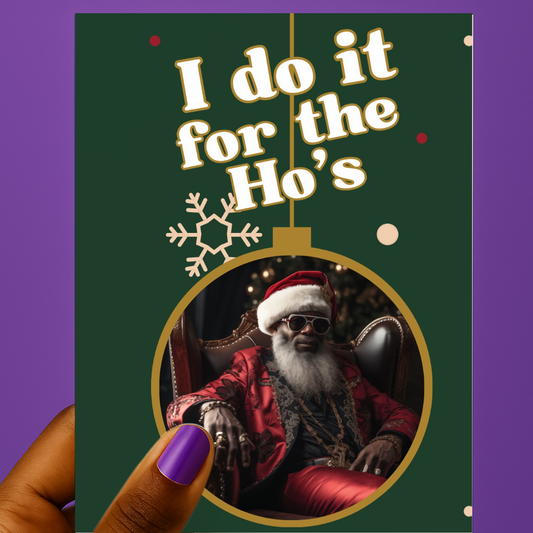 I Do It for the Ho's – Funny Black Christmas Card