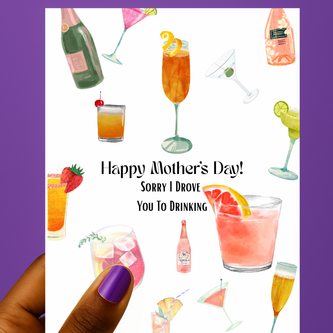 Sorry I Drove You to Drinking š· | Motherās Day Card