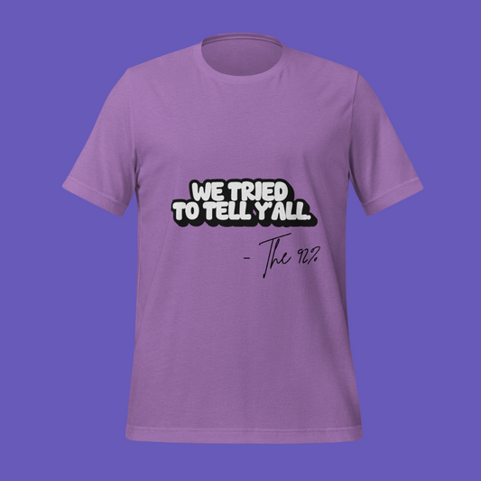 We Tried to Tell Y’all – The 92%™ Tee | Petty Political Shirt for Bold Black Women