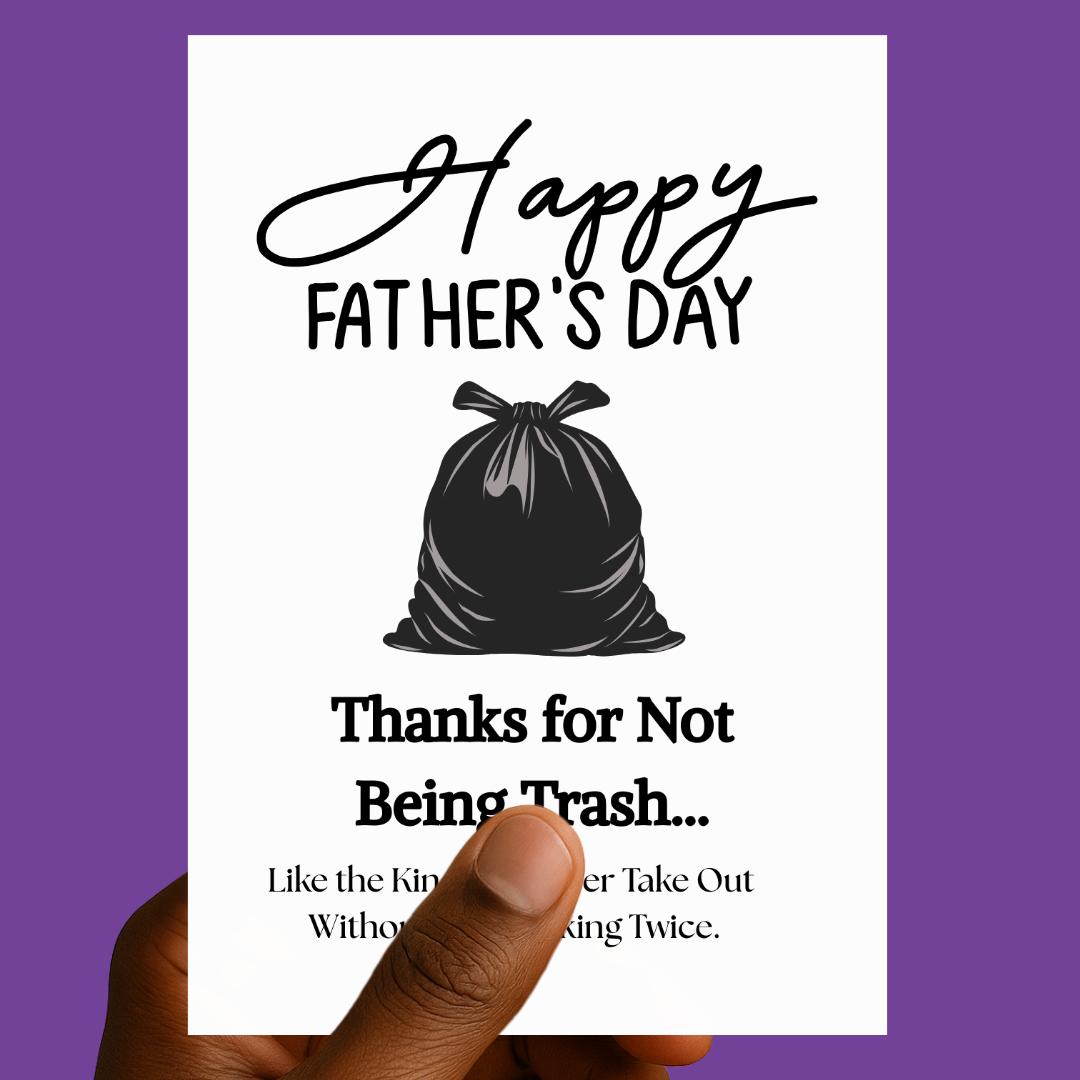 Thanks for Not Being Trash šļø| Fatherās Day Card