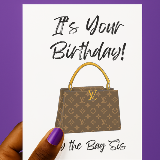 Buy The Bag, Sis!๐
๐พ๐ | Birthday Card