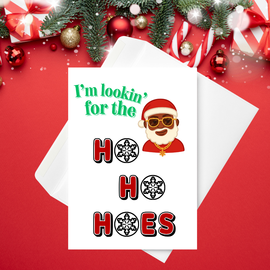 🎅🏾 I’m Looking for the Ho Ho Hoes | Christmas Card
