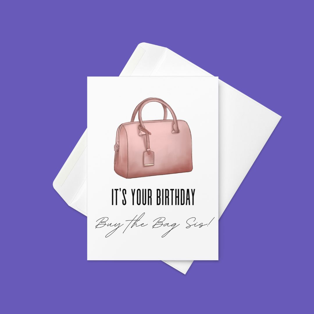 Buy The Bag, Sis!💅🏾👜 | Birthday Card