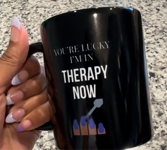 You're Lucky I'm In Therapy Now Mug 🧠☕ | Mug | Unfiltered & Uncorked™
