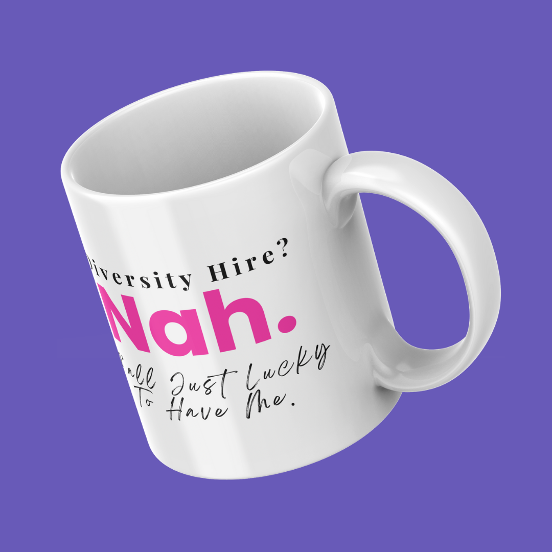 Diversity Hire? Nah. Y'all Just Lucky to Have Me ☕💼✨ | Mug - Pink