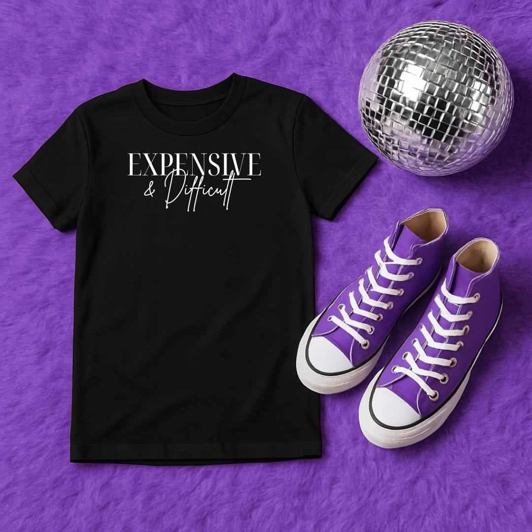Expensive and Difficult - funny t-shirt for Black women