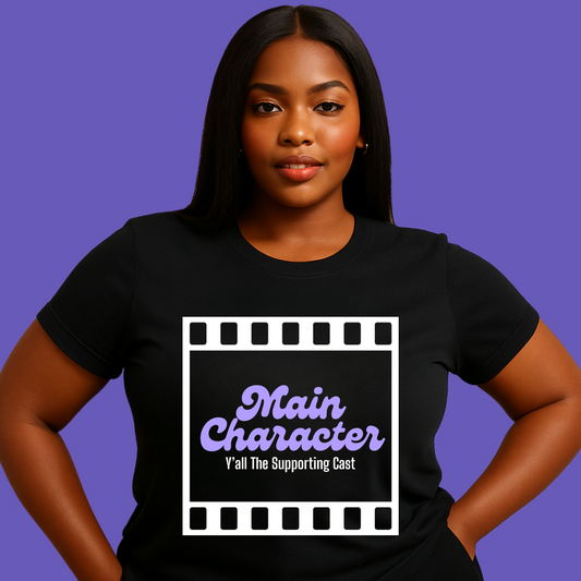 Main Character Energy Tee – Funny T-Shirt for Women