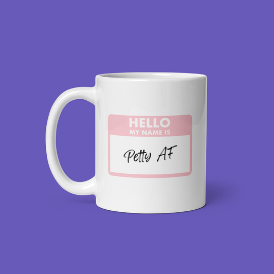 ☕💅🏾Petty AF | Mug