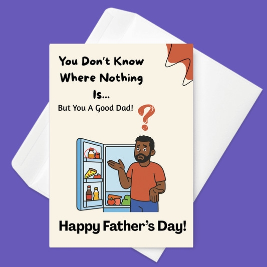 You Don’t Know Where Nothing Is… | Funny Father’s Day Card from Wife