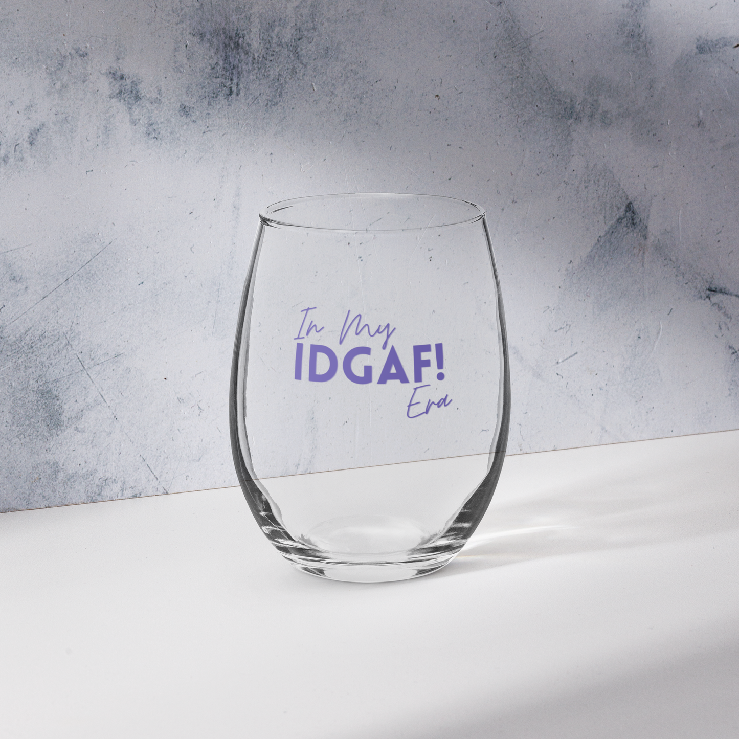 š· In My IDGAF Era | Wine Glass