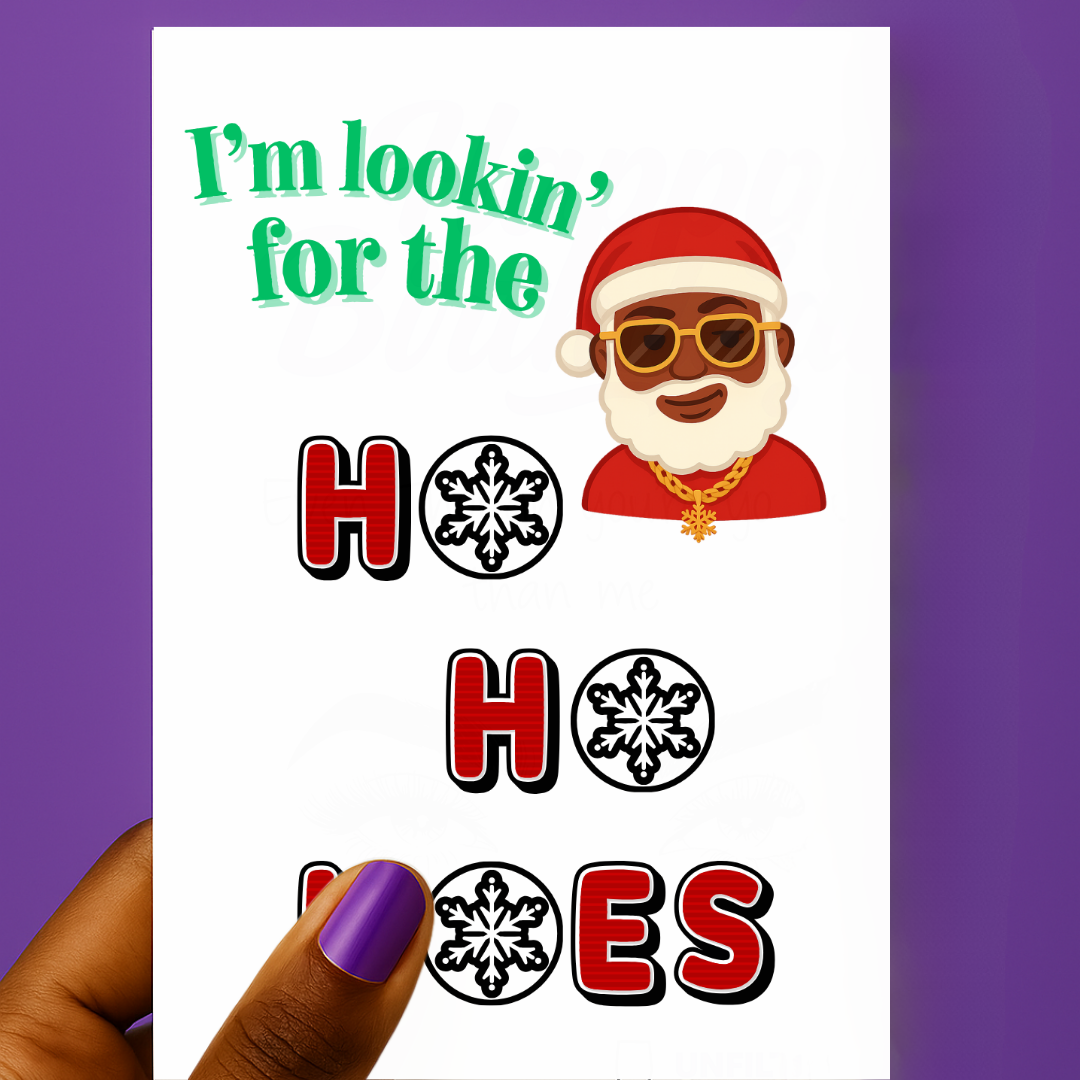 🎅🏾 I’m Looking for the Ho Ho Hoes | Christmas Card