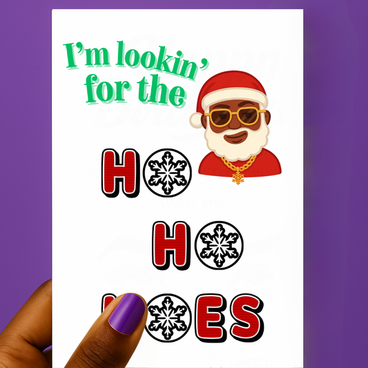 🎅🏾 I’m Looking for the Ho Ho Hoes | Christmas Card
