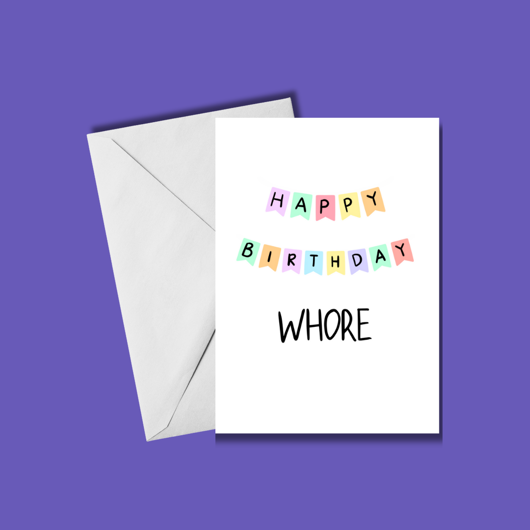 Happy Birthday Whore 🎂💅🏾 | Birthday Card