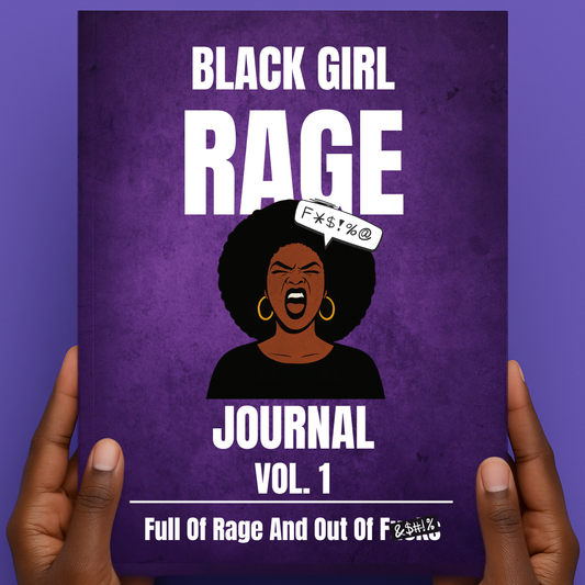 Black Girl Rage Journal™ Vol. 1 (Physical) | 62 Prompt Softcover Journal for Healing, Self-Care & Anger Release
