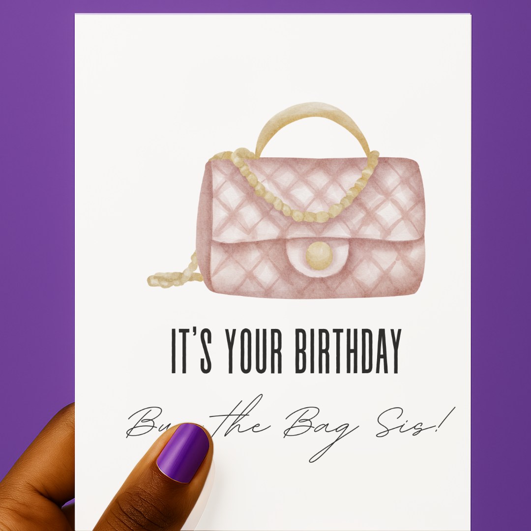 Buy The Bag, Sis!💅🏾👜 | Birthday Card
