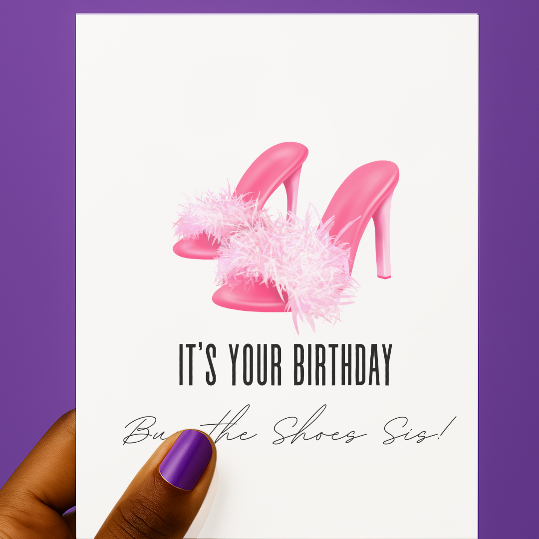 Buy The Shoes, Sis! 👠✨ | Birthday Card
