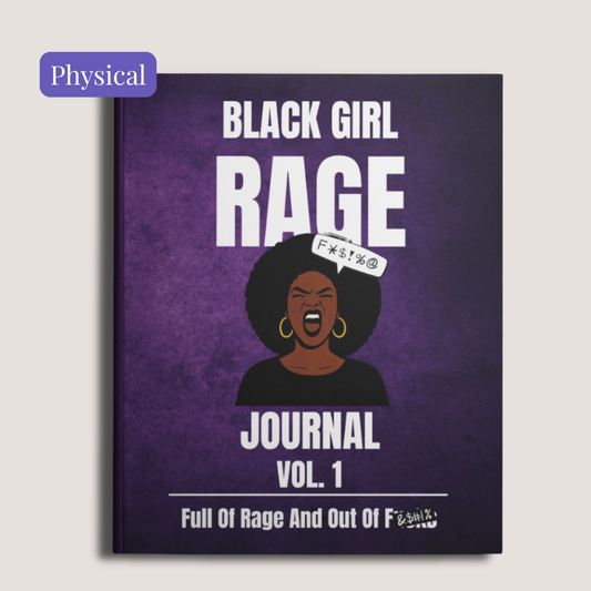 Black Girl Rage Journal™ Vol. 1 (Physical) | 62 Prompt Softcover Journal for Healing, Self-Care & Anger Release