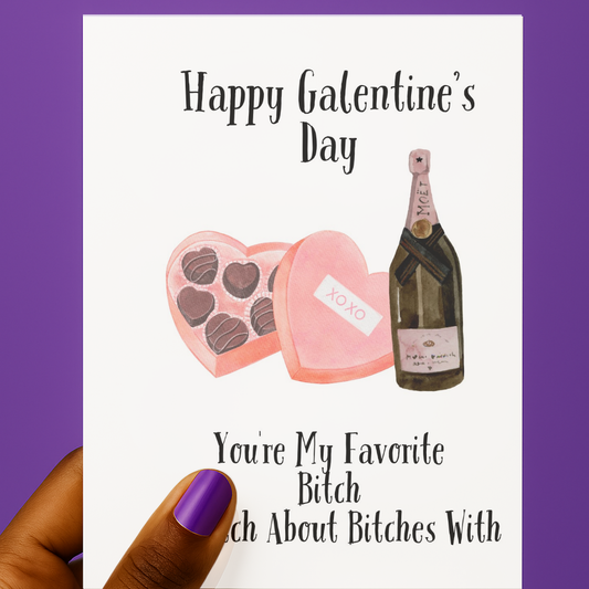 You're My Favorite Bitch to Bitch About Bitches With 💖💅🏾 | Galentine's Day Card