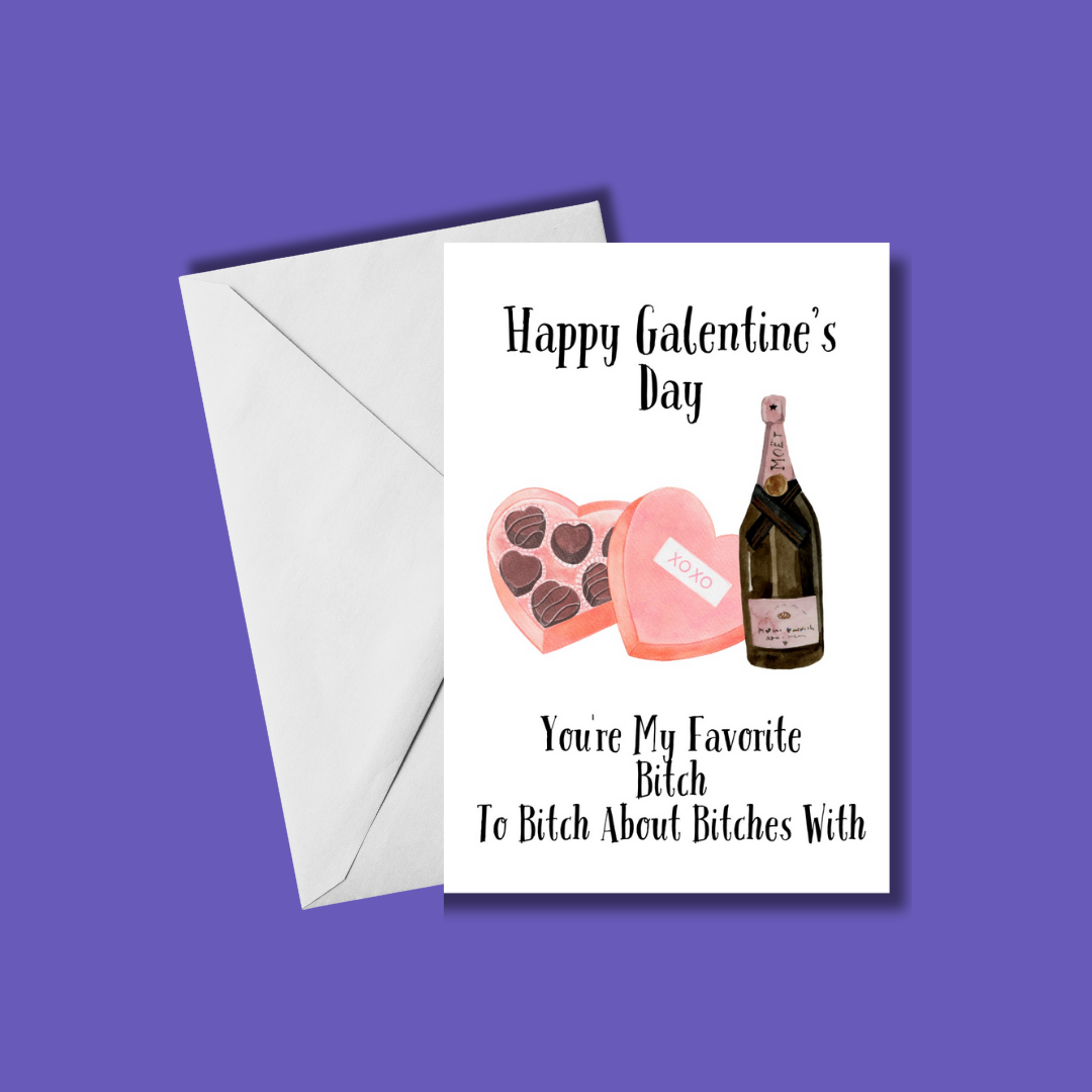 You're My Favorite Bitch to Bitch About Bitches With 💖💅🏾 | Galentine's Day Card