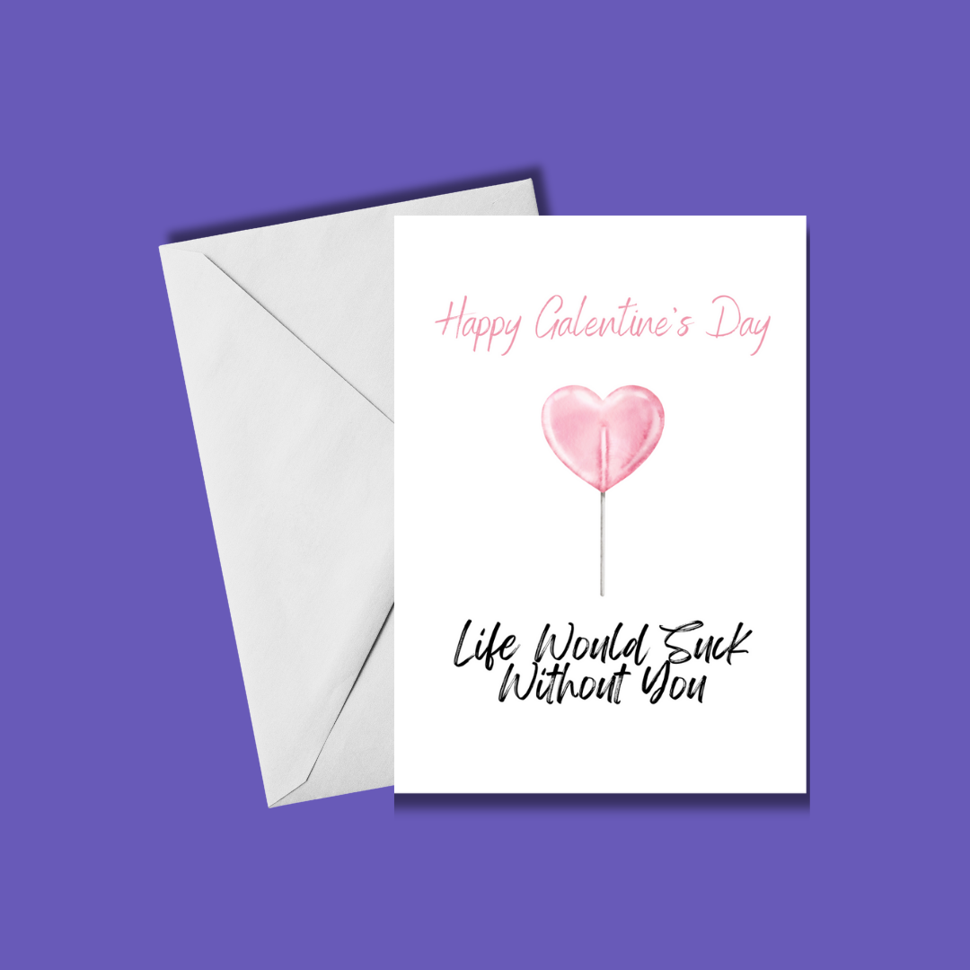 Life Would Suck Without You 💖🍭 | Galentine's Day Card