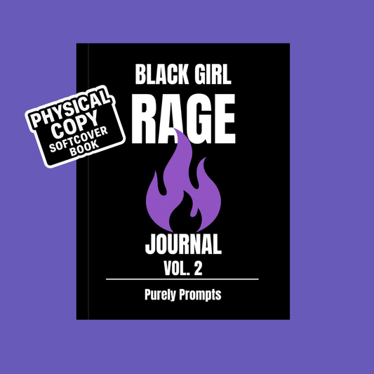 Black Girl Rage Journal™ Vol. 2 (Physical) | 100 Prompt Softcover Journal for Healing, Self-Care & Anger Release