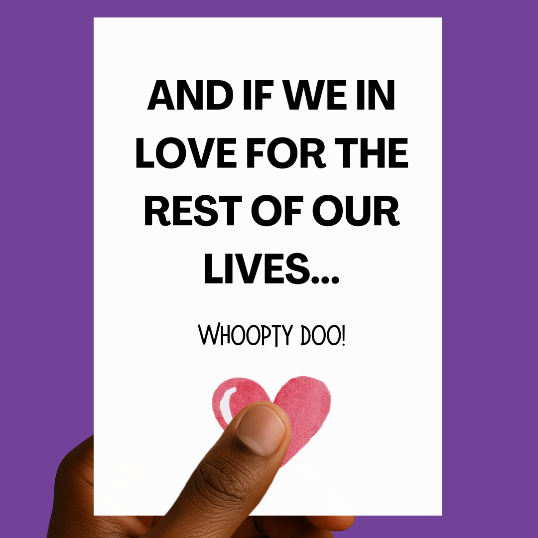 And If We In Love for the Rest of Our Lives… WHOOPTY DOO 💘🤣| Valentine's Day Card
