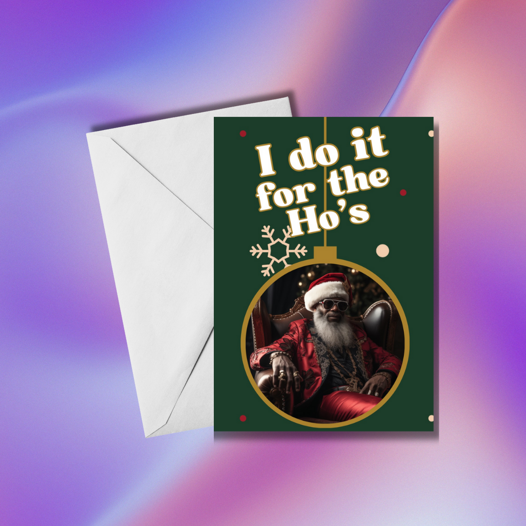 "I do it for the Ho's” | Christmas Card