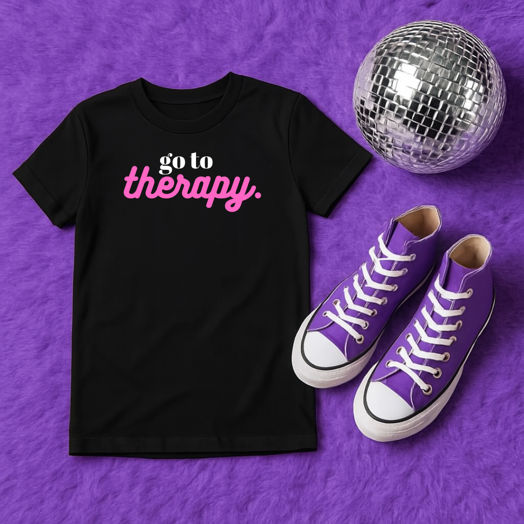 Go to Therapy T-Shirt – Funny Mental Health shirt