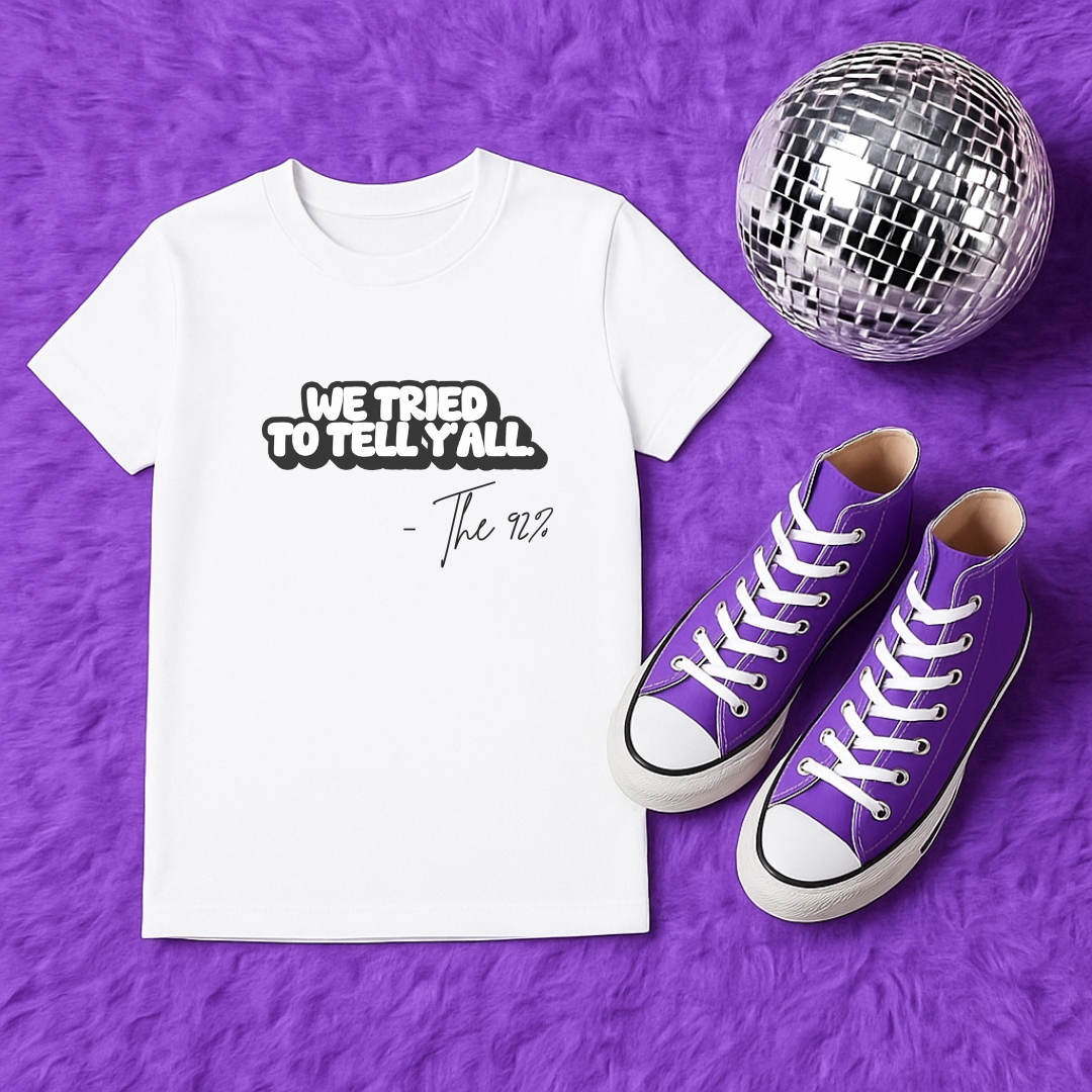 We Tried to Tell Y’all – The 92%™ Tee | Petty Political Shirt for Bold Black Women