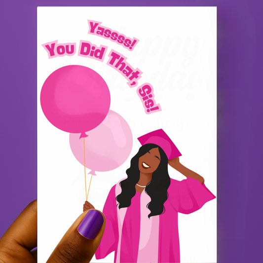 🎓🎈  Yasss You Did That Sis Graduation Card | Graduation Card | Unfiltered & Uncorked