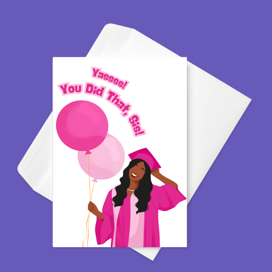 🎓🎈  Yasss You Did That Sis Graduation Card | Graduation Card | Unfiltered & Uncorked