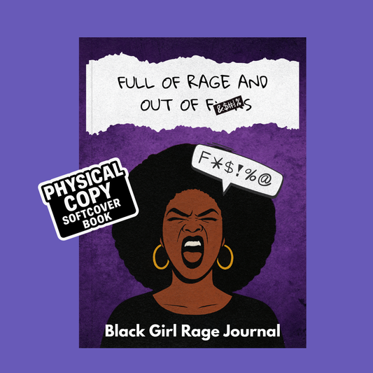 Black Girl Rage Journal™ – Softcover Physical Journal