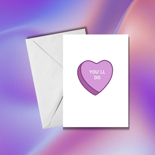 You'll Do | Valentine's Day Card