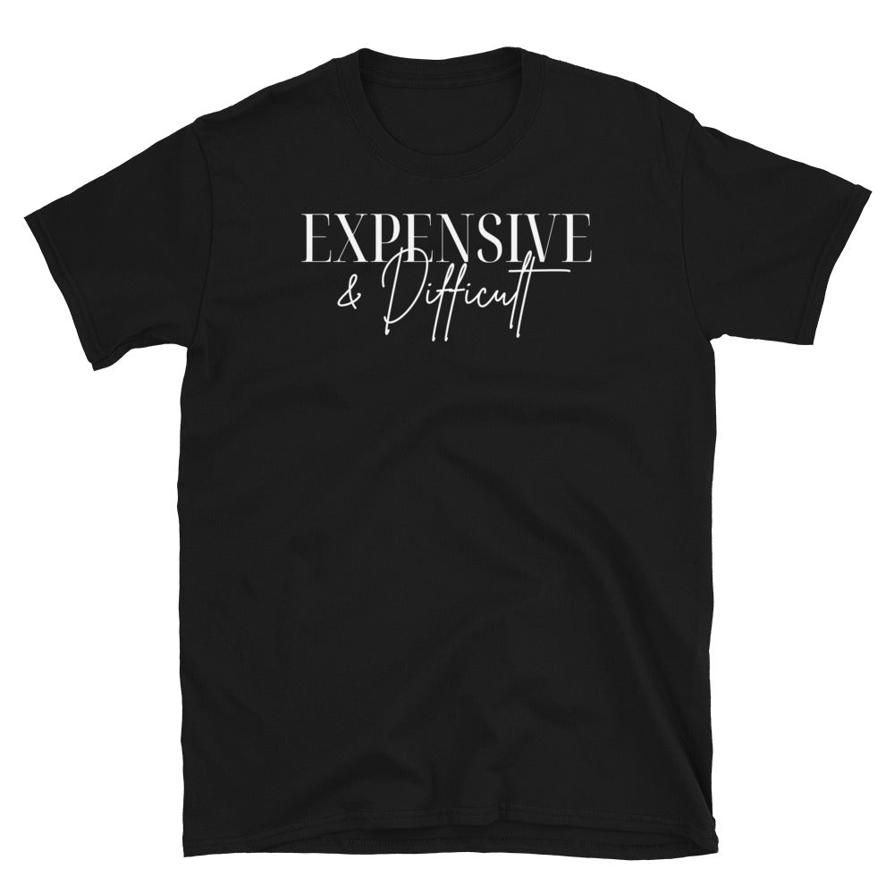 Expensive and Difficult -  funny t-shirt for Black women