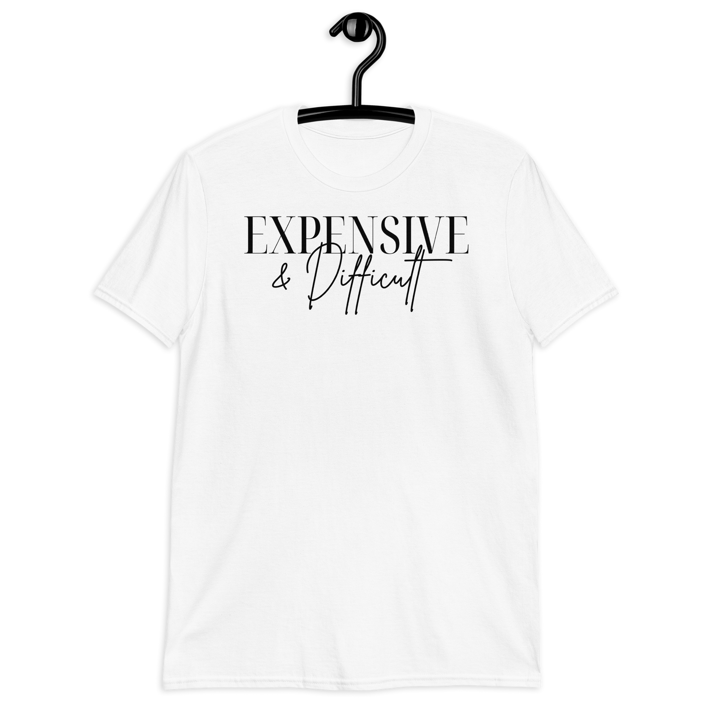 Expensive and Difficult -  funny t-shirt for Black women
