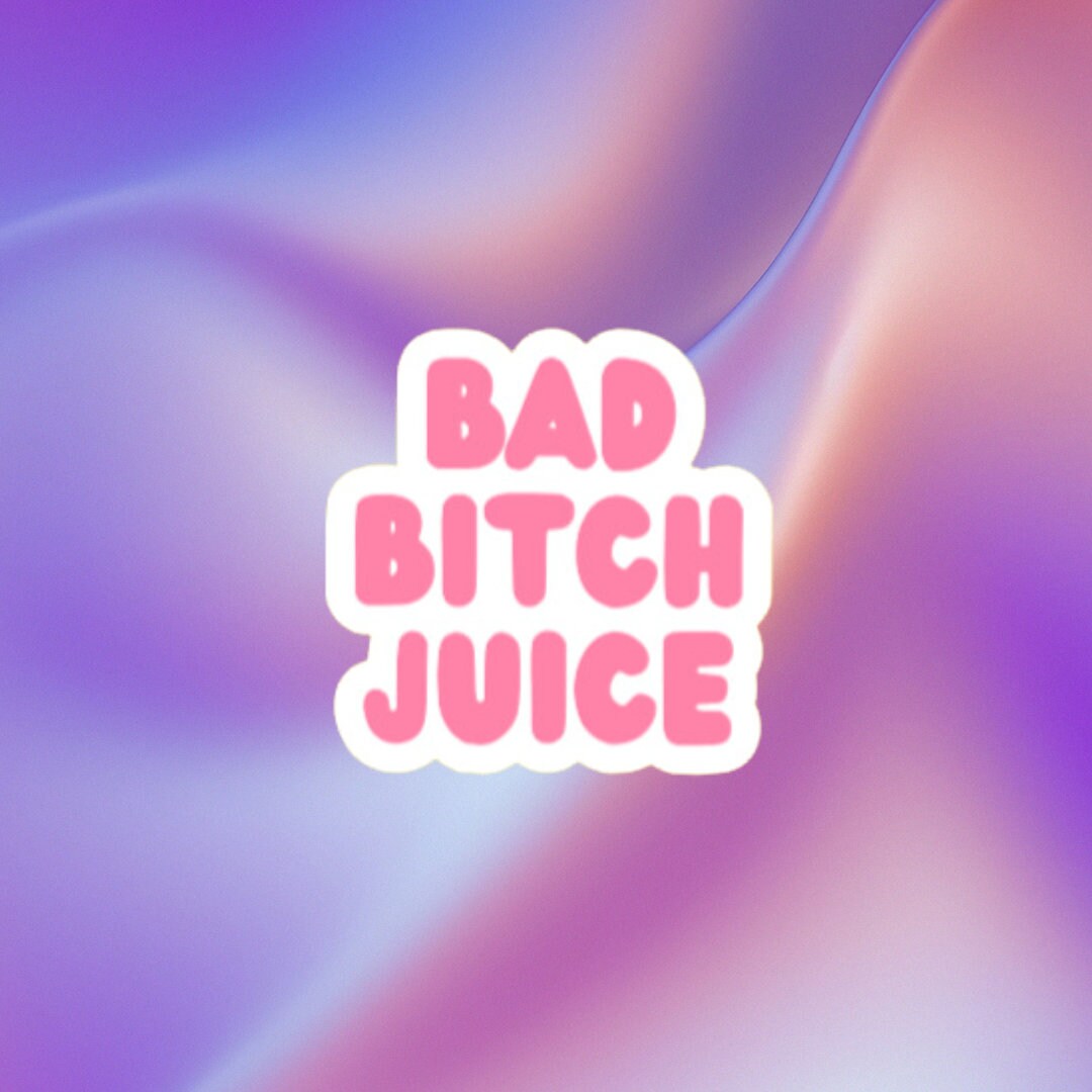 Bad Bitch Juice | Wine Glass Sticker