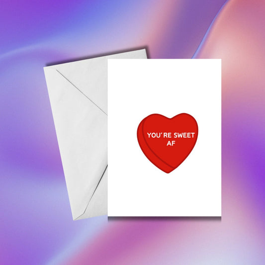 You're Sweet AF | Valentine's Day Card